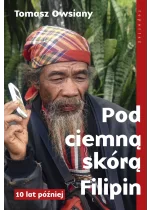 Pod ciemną skórą Filipin. 10 lat później 