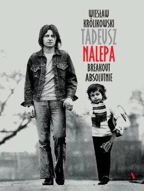 Tadeusz Nalepa. Breakout absolutnie 