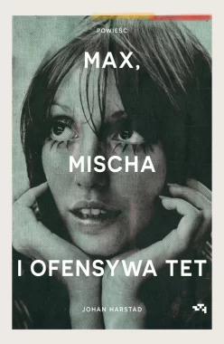 Max, Mischa i ofensywa Tet 
