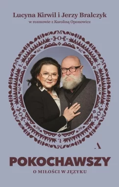 Pokochawszy. O miłości w języku 