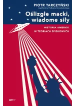 Oślizgłe macki, wiadome siły. Historia Ameryki w teoriach spiskowych 