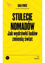 Stulecie nomadów. Jak wędrówki ludów zmienią świat 