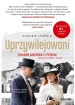 Uprzywilejowani. Książę Andrzej i Fergie – zdrady, skandale, upadek 