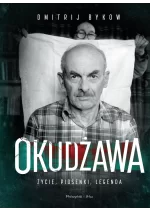 Okudżawa. Życie, piosenki, legenda 