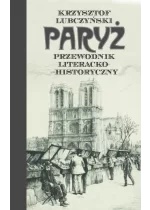 Paryż. Przewodnik literacko-historyczny wyd. 2 