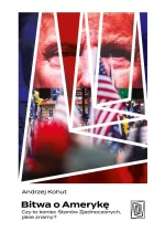 Bitwa o Amerykę. Czy to koniec Stanów Zjednoczonych, jakie znamy? 