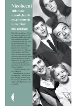 Nieobecni. Milczenie wokół chorób psychicznych w rodzinie 