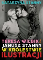 Teresa Wilbik i Janusz Stanny w królestwie ilustracji 