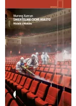 Śmiertelnie ciche miasto. Historie z Wuhanu 