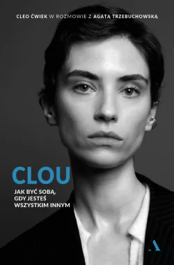 Clou. Jak być sobą, gdy jesteś wszystkim innym 