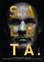 Saleta. Przemysław Saleta w rozmowie z Aldoną Sosnowską-Szczuką 