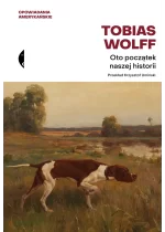 Oto początek naszej historii. Opowiadania amerykańskie 