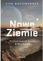 Nowe Ziemie. Poszukiwanie życia w kosmosie 