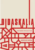 Didaskalia. Osiem rozmów o przyszłości Polski 
