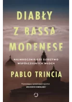 Diabły z Bassa Modenese. Najmroczniejsze śledztwo współczesnych Włoch 
