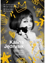 Kalina Jędrusik. Opowieść córki z wyboru 