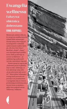 Ewangelia wellnessu. Fałszywa obietnica dobrostanu 