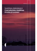 Czarnobylska modlitwa kronika przyszłości wyd. 4 