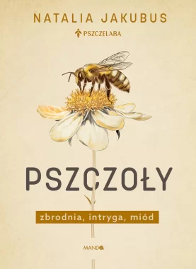 Pszczoły. Zbrodnia, intryga, miód 