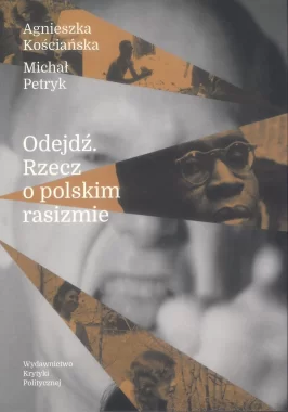 Odejdź. Rzecz o polskim rasizmie 