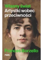Własny świat. Artystki wobec przeciwności 
