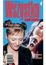 Wszystko jak leci. Polski pop 1990-2000 