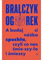 A bodaj Ci nóżka spuchła, czyli co nas śmieszyło i śmieszy 