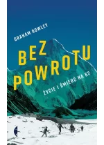 Bez powrotu życie i śmierć na k2 