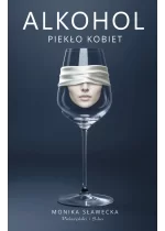 Alkohol. Piekło kobiet 