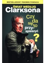 Świat według Clarksona Czy da się to przyspieszyć?
