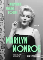 Marilyn Monroe. Wszystkie twarze bogini 
