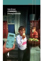 Czarnobyl instrukcje przetrwania 