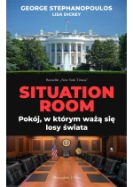 Situation Room. Pokój, w którym ważą się losy świata 