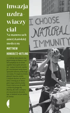 Inwazja uzdrawiaczy ciał. Na manowcach amerykańskiej medycyny 