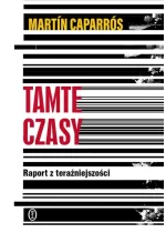 Tamte czasy Raport z teraźniejszości