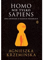 Homo (nie tylko) sapiens. Inna opowieść o naszych przodkach