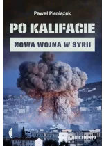 Po kalifacie nowa wojna w syrii 