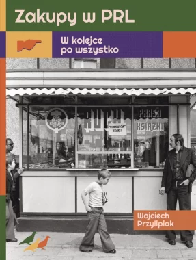 Zakupy w PRL. W kolejce po wszystko 