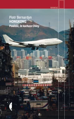Hongkong. Powiedz, że kochasz Chiny 