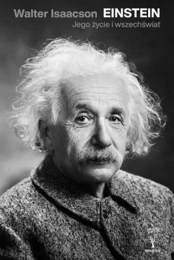 Einstein. Jego życie, jego wszechświat 