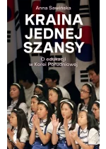 Kraina jednej szansy. O edukacji w Korei Południowej 