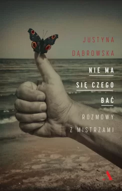 Nie ma się czego bać rozmowy z mistrzami 