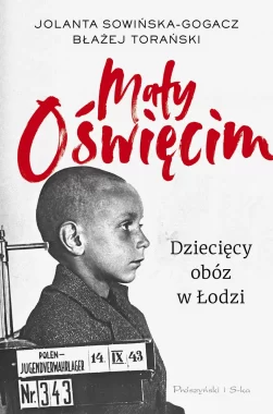 Mały Oświęcim. Dziecięcy obóz w Łodzi wyd. 2024 