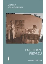 Fałszerze pieprzu. Historia rodzinna wyd. 3 