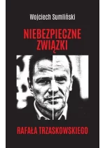 Niebezpieczne związki Rafała Trzaskowskiego