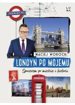 Londyn po mojemu. Spacerem po mieście i historii 