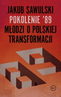 Pokolenie 89 młodzi o polskiej transformacji 