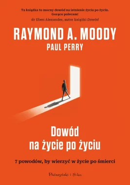 Dowód na życie po życiu. 7 powodów, aby wierzyć w istnienie życia po życiu 