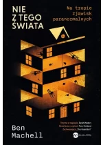 Nie z tego świata. Na tropie zjawisk paranormalnych