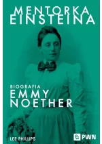 Mentorka Einsteina. Biografia Emmy Noether 